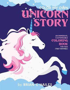 Color My Own Unicorn Story - Hailes, Brian C