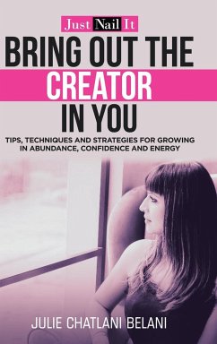 Bring out the Creator in You - Belani, Julie Chatlani