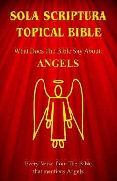 Sola Scriptura Topical Bible: What Does The Bible Say About Angels? - John, Daniel