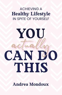 You Actually Can Do This - Mondoux, Andrea You Actually Can Do This - Mondoux, Andrea