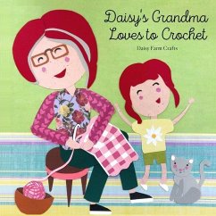 Daisy's Grandma Loves to Crochet - Brown, Tiffany; McKay, Hannah Brown