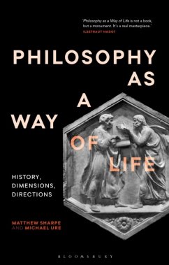 Philosophy as a Way of Life - Sharpe, Matthew (Deakin University, Australia); Ure, Michael (Monash University, Australia)