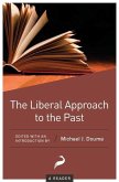 The Liberal Approach to the Past: A Reader