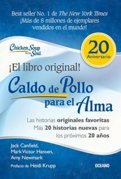 Caldo de Pollo Para El Alma: Edición Especial 20 Aniversario - Canfield, Jack; Hansen, Mark Victor; Newmark, Amy