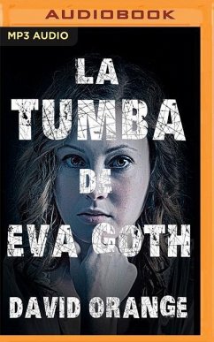 La Tumba de Eva Goth (Narración En Castellano) - Orange, David