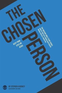The Chosen Person: Keep your eyes on Jesus - Leader Guide - Berkey, Stephen H.