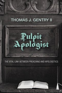 Pulpit Apologist (eBook, ePUB) - Gentry, Thomas J. II