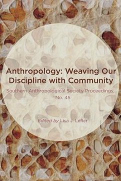 Anthropology: Weaving Our Discipline with Community - Lefler, Lisa J.