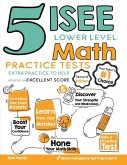 5 ISEE Lower Level Math Practice Tests: Extra Practice to Help Achieve an Excellent Score