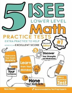 5 ISEE Lower Level Math Practice Tests: Extra Practice to Help Achieve an Excellent Score - Nazari, Reza