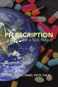 Prescription for a Sick Nation - Fisher DMD FICD FACD, Ollie