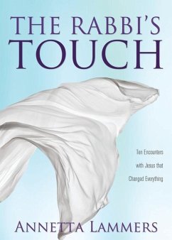 The Rabbi's Touch: Ten Encounters with Jesus that Changed Everything - Lammers, Annetta