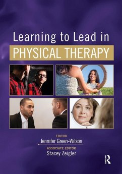 Learning to Lead in Physical Therapy - Green-Wilson, Jennifer; Zeigler, Stacey