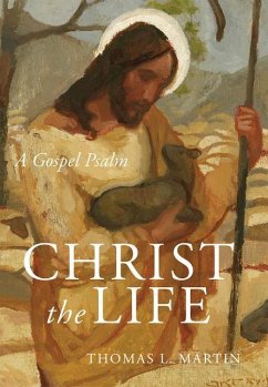 Christ the Life - Martin, Thomas L