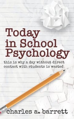 Today in School Psychology: This is Why A Day Without Direct Contact with Students is Wasted - Barrett, Charles Alexis