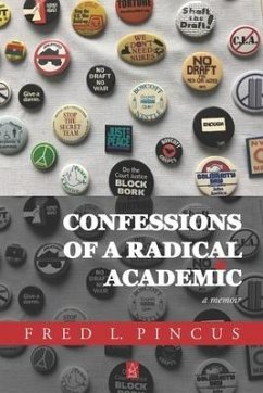 Confessions of a Radical Academic: A Memoir - Pincus, Fred L.