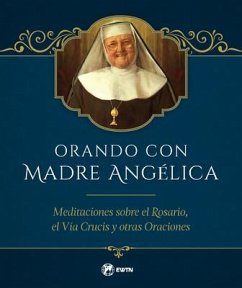 Orando Con Madre Angelica - Angelica, Mother