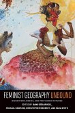 Feminist Geography Unbound Feminist Geography Unbound