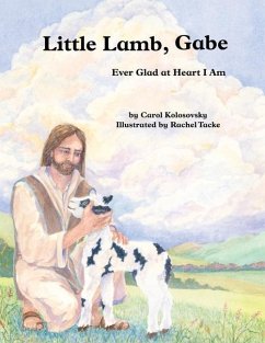 Little Lamb, Gabe: Ever Glad at Heart I Am - Kolosovsky, Carol