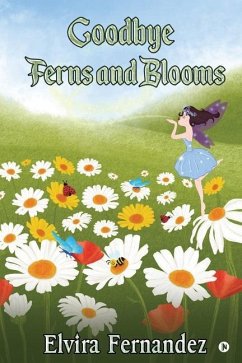 Goodbye Ferns and Blooms - Elvira Fernandez