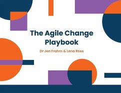 The Agile Change Playbook - Frahm, Jen; Ross, Lena
