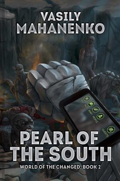 Pearl of the South (World of the Changed Book #2): LitRPG Series - Mahanenko, Vasily