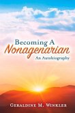 Becoming a Nonagenarian: An Autobiography Geraldine M. Winkler