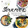 Soulfood: 5-step recipes & musings for... - Bild 1