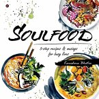 Soulfood: 5-step recipes & musings for busy lives