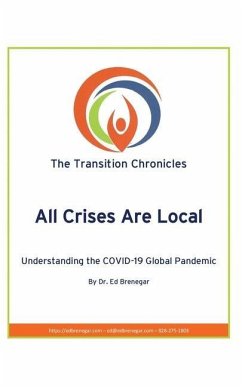 All Crises Are Local: Understanding the COVID-19 Global Pandemic - Brenegar, Ed