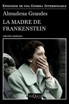 La Madre de Frankenstein - Grandes, Almudena