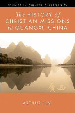 The History of Christian Missions in Guangxi, China (eBook, ePUB)