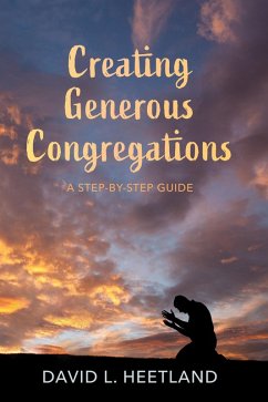 Creating Generous Congregations (eBook, ePUB) - Heetland, David L.