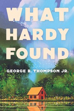 What Hardy Found (eBook, ePUB) - Thompson, George B. Jr.