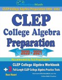 CLEP College Algebra Preparation 2020 - 2021: CLEP College Algebra Workbook + 2 Full-Length CLEP College Algebra Practice Tests