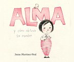 Alma Y Cã3mo Obtuvo Su Nombre (Alma and How She Got Her Name)