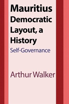 Mauritius Democratic Layout, a History - Walker, Arthur