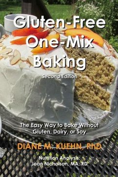 Gluten-Free One-Mix Baking: The Easy Way to Bake Without Gluten, Dairy, or Soy - Kuehn, Diane M.