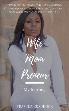 Wife Mom Preneur: My Journey - Craddock, Tramika