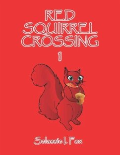 Red Squirrel Crossing - Fox, Selassie I.