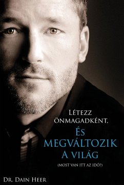 Létezz önmagadként, és megváltozik a világ - Heer, Dain