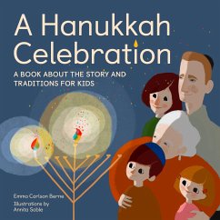 A Hanukkah Celebration: A Book about the Story and Traditions for Kids - Berne, Emma Carlson
