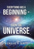 Everything Has a Beginning - Even the Universe