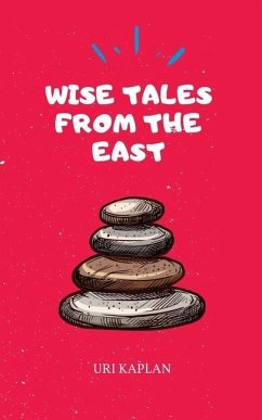 Wise Tales From the East: The Essential Collection - Kaplan, Uri