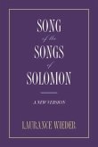 Song of the Songs of Solomon: A New Version