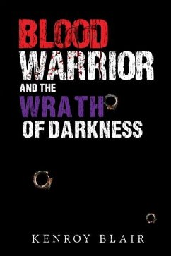 Blood Warrior and the Wrath of Darkness - Blair, Kenroy