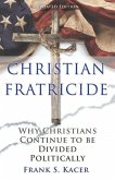 Christian Fratricide: Why Christians Continue to be Divided Politically