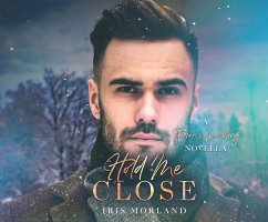 Hold Me Close: A Heron's Landing Novella - Morland, Iris