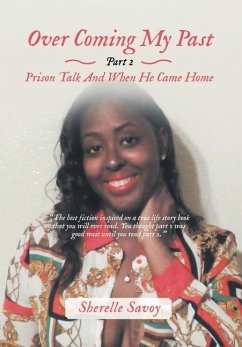 Over Coming My Past Part 2 Prison Talk and When He Came Home - Savoy, Sherelle