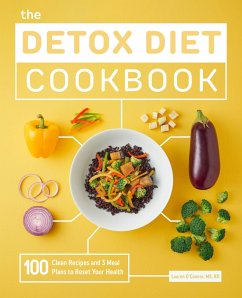 The Detox Diet Cookbook: 100 Clean Recipes and 3 Meal Plans to Reset Your Health - O'Connor, Lauren
